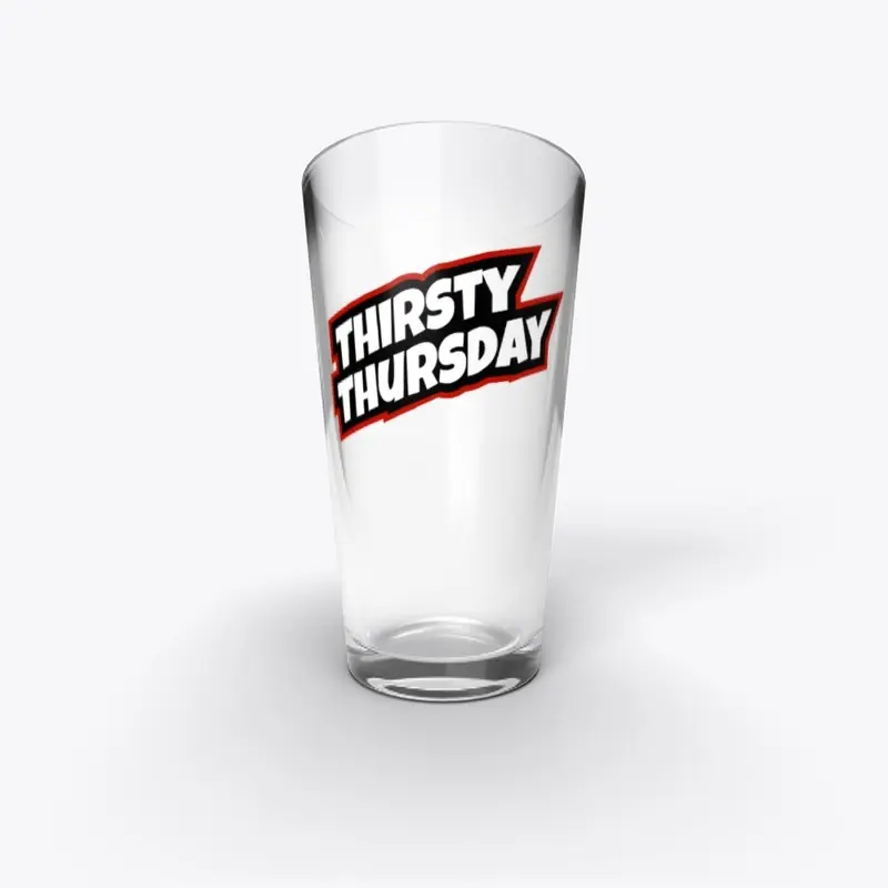 Thirsty Thursday Text Drinking Glass